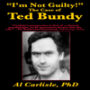 I'm Not Guilty: The Case of Ted Bundy: Development of the Violent Mind, Book 1 (Unabridged) - Al Carlisle