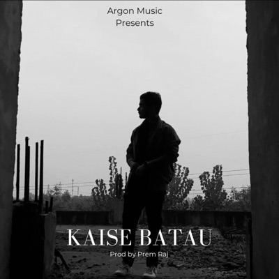 Kaise Batau (feat. Prem Raj) - Single