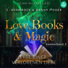 Erbe einer verbotenen Liebe: Love, Books & Magic - Sammelband 3 (Sammelbände Love, Books & Magic) - C. Shamrock