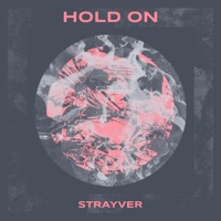 Hold On - Single - STRAYVER