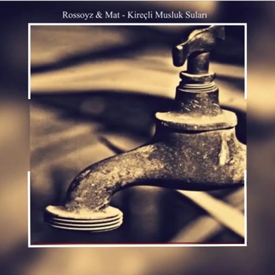 Kireçli Musluk Suları (feat. Rossoyz) - Single