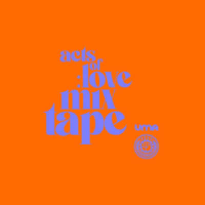 Acts of Love Mixtape: Act Three - EP