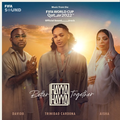 Hayya Hayya (Better Together) [Music from the FIFA World Cup Qatar 2022 Official Soundtrack] - Single