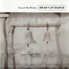 Toward the Within (Remastered) - Dead Can Dance