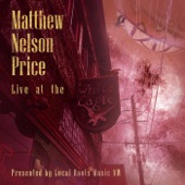 Matthew Nelson Price - Be Grateful, Stay Humble, Have Fun and Love People (Live)