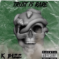 Trust Is Rare - Single - K Bizz