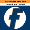 Re-Fresh the 90s: Dance Anthems