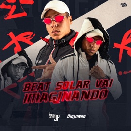 Beat Solar Vai Imaginando DJ Erik JP & MC Dieguinho