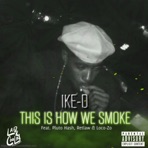 This Is How We Smoke (feat. Pluto Hash, Retlaw & Loco-Zo) - Single