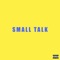 Small Talk - Lil Def, Lil Windex & Mafia Beatz lyrics