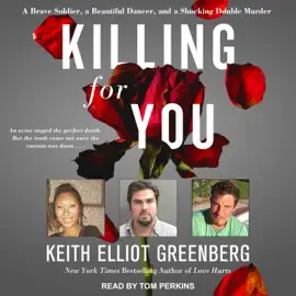 Killing for You : A Brave Soldier, a Beautiful Dancer, and a Shocking Double Murder