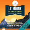 Le moine qui vendit sa Ferrari: L'édition du 25e anniversaire. L’histoire du bonheur - Robin S. Sharma