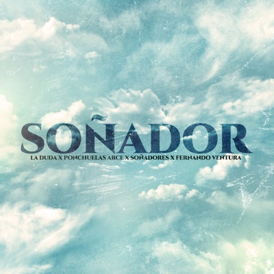 Soñador (feat. Ponchuelas Arce) - Single