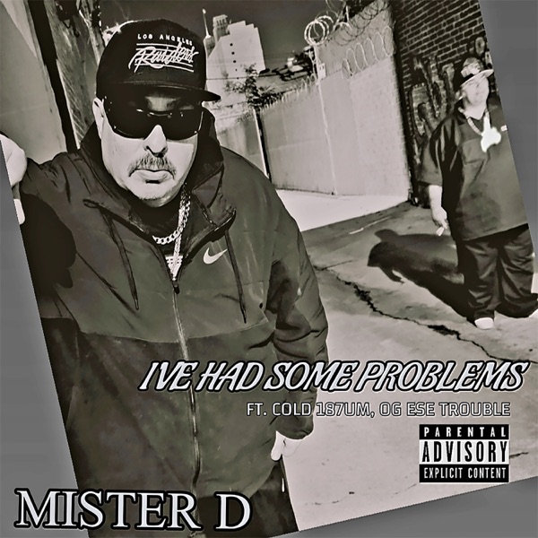I've Had Some Problems (feat. COLD 187um & OG Ese Trouble) - Single