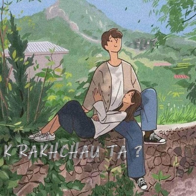 K Rakhchau Ta ? - Single