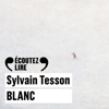 Blanc - Sylvain Tesson