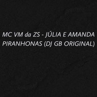 Júlia e Amanda Piranhonas - Single - MC VM da ZS