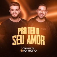 Pra Ter o Seu Amor (Ao Vivo) - Single - Murilo e Romario