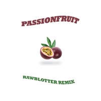 Passionfruit (FL!PSTR Remix) - Single - Rawblotter
