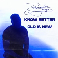 Know Better // Old Is New - Single - Brandon James
