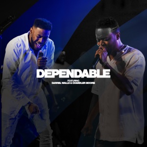 Dependable (feat. Darrell Walls & Chandler Moore) [Live Version]