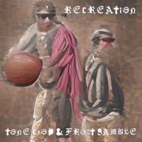 Recreation - Single - Tone Chop & Frost Gamble
