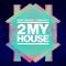 2 My House - Single