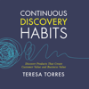 Continuous Discovery Habits: Discover Products That Create Customer Value and Business Value (Unabridged) - Teresa Torres