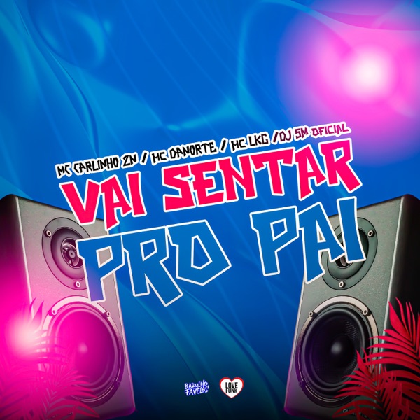 Vai Senta pro Pai (feat. Mc DaNorte)