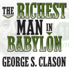 The Richest Man in Babylon - George Clason