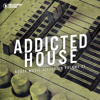 Addicted 2 House, Vol. 21 - Various Artists
