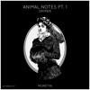 Animal Notes, Pt. 1 (Extended Mix) - Single