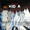 Stream & download Kid A