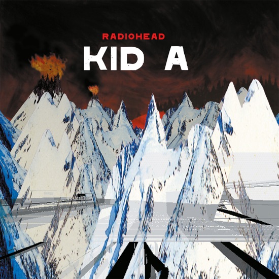 Kid A  - Radiohead