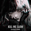 Kill Me Slow - Single