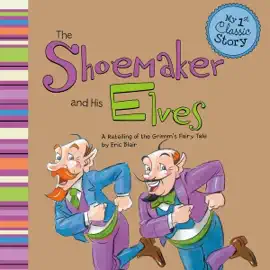 The Shoemaker and His Elves: A Retelling of the Grimm's Fairy Tale (Unabridged)