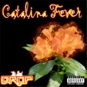 Tha Real Drop - Catalina Fever