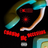 Cuando me necesitas - Single - Okher