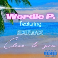 Close to you (feat. NicodaMacc) - Single - Wordie P.