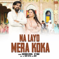 Na Laya Mera Koka (feat. Khushboo) - Single - UD Rana & Jyoti Saini