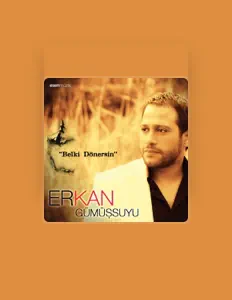 Listen to Erkan Gümüşsuyu, watch music videos, read bio, see tour dates & more!
