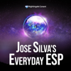 Jose Silva's Everyday ESP: A New Way of Living - Jose Silva & Ed Bernd