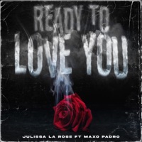 Ready to love you (feat. Maxo Pardo) - Single - Julissa LaRose