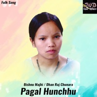 Pagal Hunchhu - EP - Bishnu Majhi & Dhanraj Chunara