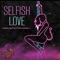 Selfish Love (feat. Maeli & Sione Toki) - Ya Boy Mo lyrics