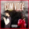 Com você (feat. Argollo FF) - gebileu lyrics