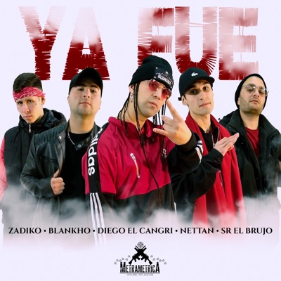Ya Fue (feat. Diego El Cangri, zadiko, Nettan, SR El Brujo & Blankho) - Single
