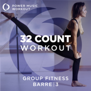 32 Count Workout - Barre Vol. 3 (Non-Stop Group Fitness 126 BPM) - Power Music Workout
