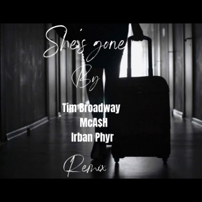 She's Gone (feat. McA$h & Irban Phyr) [Remix] - Single