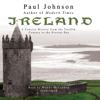 Ireland: A Concise History from the Twelfth Century to the Present Day - Paul Johnson